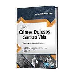 Júri. Crimes Dolosos Contra a Vida, do autor Maeterlin Camarço Lima