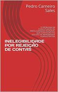 Ler INELEGIBILIDADE POR REJEIÇÃO DE CONTAS: O PROBLEMA DA CONCEITUAÇÃO DE IRREGULARIDADE INSANÁVEL QUE CONFIGURE ATO DOLOSO DE IMPROBIDADE ADMINISTRATIVA, do autor Pedro Carneiro Sales Ler INELEGIBILIDADE POR REJEIÇÃO DE CONTAS: O PROBLEMA DA CONCEITUAÇÃO DE IRREGULARIDADE INSANÁVEL QUE CONFIGURE ATO DOLOSO DE IMPROBIDADE ADMINISTRATIVA, do autor Pedro Carneiro Sales