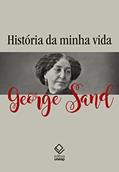 Ler História da minha vida, do autor George Sand