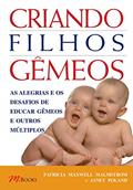 Ler Criando Filhos Gêmeos, do autor Patricia Maxwell Malmstrom; Janet Poland Ler Criando Filhos Gêmeos, do autor Patricia Maxwell Malmstrom; Janet Poland