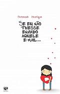 Ler Se eu não tivesse enviado aquele e-mail, do autor Fernando Henrique