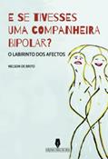 Ler E Se Tivesse uma companheira bipolar, do autor Nelson de
