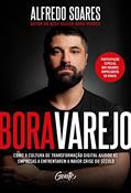 Ler Bora varejo: Como a cultura de transformação digital ajudou as empresas a enfrentarem a maior crise do século, do autor Alfredo Soares Ler Bora varejo: Como a cultura de transformação digital ajudou as empresas a enfrentarem a maior crise do século, do autor Alfredo Soares