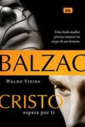 Ler Cristo Espera Por Ti, do autor Waldo Vieira; Balzac Espírito