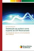 Ler Dedetcção de outliers como suporte ao CEP Multivariado: Um estudo de caso em uma empresa do setor plástico, do autor José de Almeida Júnior