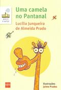 Ler Uma Camela no Pantanal, do autor Lucília Junqueira de Almeida Prado