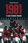 Ler 1981 - o ano rubro-negro, do autor Eduardo Monsanto