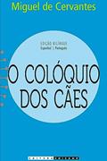 Ler O colóquio dos cães, do autor Miguel de Cervantes Saavedra Ler O colóquio dos cães, do autor Miguel de Cervantes Saavedra