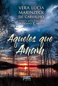Ler Aqueles que Amam, do autor Médium: Vera Lúcia Marinzeck de Carvalho / Ditado por: Antônio Carlos Ler Aqueles que Amam, do autor Médium: Vera Lúcia Marinzeck de Carvalho / Ditado por: Antônio Carlos