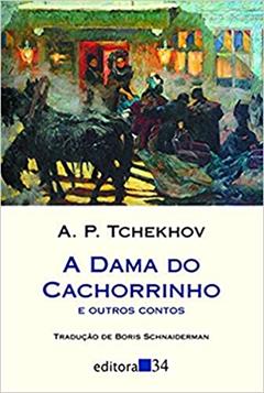 A dama do cachorrinho, do autor Anton Pávlovitch Tchekhov