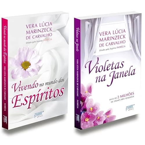 Ler Kit Violetas na Janela e Vivendo no Mundo dos Espíritos, do autor Médium: Vera Lúcia Marinzeck de Carvalho / Ditado por: Patrícia