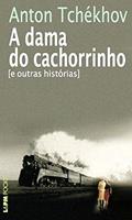 Ler A Dama do Cachorrinho, do autor Anton Tchekhov Ler A Dama do Cachorrinho, do autor Anton Tchekhov