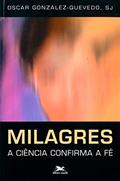 Ler Milagres: A ciência confirma a fé, do autor Oscar González-Quevedo