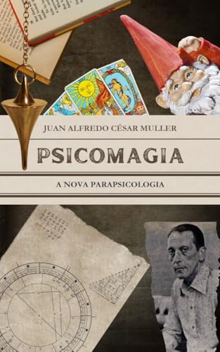 Ler Psicomagia: A Nova Parapsicologia (Juan Alfredo César Muller), do autor Juan Alfredo César Muller Ler Psicomagia: A Nova Parapsicologia (Juan Alfredo César Muller), do autor Juan Alfredo César Muller