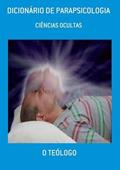 Ler Dicionario de Parapsicologia, do autor O Teólogo