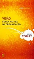 Ler Visão Força Motriz da Organização, do autor Andy Stanley
