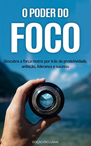 Ler O PODER DO FOCO: Descubra como impulsionar a força motriz que impulsiona a sua produtividade, ambição, liderança e sucesso, do autor Rui Pereira