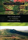 Ler Do Paraíso à Terra Prometida, do autor T. Desmond Alexander