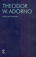 Ler Quasi una fantasia: Escritos musicais II, do autor Theodor W. Adorno Ler Quasi una fantasia: Escritos musicais II, do autor Theodor W. Adorno
