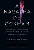 Ler A navalha de Ockham: O princípio filosófico que libertou a ciência e ajudou a explicar o universo, do autor Johnjoe McFadden Ler A navalha de Ockham: O princípio filosófico que libertou a ciência e ajudou a explicar o universo, do autor Johnjoe McFadden