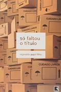 Ler Só faltou o título, do autor Reginaldo Pujol Filho