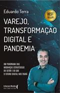 Ler Varejo, transformação digital e pandemia: um panorama das mudanças estratégicas do setor e do que o futuro digital nos trará: Volume 1, do autor Eduardo Terra Ler Varejo, transformação digital e pandemia: um panorama das mudanças estratégicas do setor e do que o futuro digital nos trará: Volume 1, do autor Eduardo Terra
