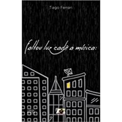 Faltou Luz Cadê a Música, do autor Tiago Ferrari