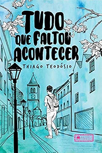 Ler Tudo que Faltou Acontecer, do autor Thiago Teodosio