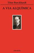 Ler A Via Alquímica, do autor Titus Burckhardt