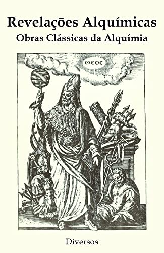 Ler Revelações Alquímicas: Obras Clássicas da Alquimia, do autor Jonh Pontanus; Jonh Pontanus Ler Revelações Alquímicas: Obras Clássicas da Alquimia, do autor Jonh Pontanus; Jonh Pontanus