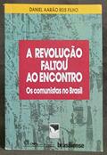 Ler A Revolucao Faltou Ao Encontro: Os Comunistas No Brasil (Portuguese Edition), do autor Daniel Aarao Reis Filho Ler A Revolucao Faltou Ao Encontro: Os Comunistas No Brasil (Portuguese Edition), do autor Daniel Aarao Reis Filho