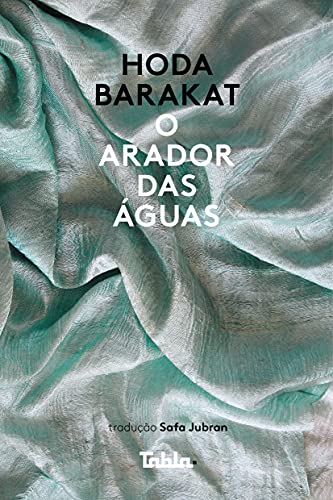 Ler O Arador das águas, do autor Hoda Barakat Ler O Arador das águas, do autor Hoda Barakat