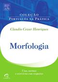 Ler Morfologia - Coleção Português na Prática, do autor Claudio Henriques Ler Morfologia - Coleção Português na Prática, do autor Claudio Henriques