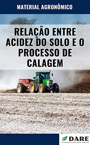 Ler RELAÇÃO ENTRE ACIDEZ DO SOLO E O PROCESSO DE CALAGEM, do autor DARE AGRO