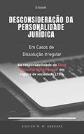 Ler Desconsideração da personalidade jurídica em caso de dissolução irregular: da responsabilidade do sócio minoritário não-gestor em regime de sociedade Ltda., do autor Giulian Andrade Ler Desconsideração da personalidade jurídica em caso de dissolução irregular: da responsabilidade do sócio minoritário não-gestor em regime de sociedade Ltda., do autor Giulian Andrade