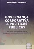 Ler Governança Corporativa e Políticas Públicas - Uma Análise da Reforma à Lei 6.404/76 Sob a Ótica da Proteção aos Acionistas Minoritários, do autor Eduardo José dos Santos