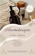 Ler Aromaterapia para todos : Óleos Essenciais - Fragrâncias para o lar - Óleos faciais - Águas aromáticas - Cuidados com o cabelo - Óleos de banho e muito mais..., do autor 3 Phi