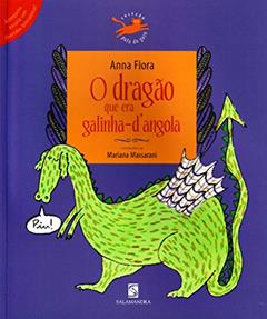 O Dragão Que Era Galinha D'Angola, do autor Anna Flora