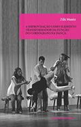 Ler A improvisação como elemento transformador da funçao do coreógrafo na dança: 105, do autor Zila Muniz Ler A improvisação como elemento transformador da funçao do coreógrafo na dança: 105, do autor Zila Muniz