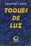 Ler Toques de luz, do autor Lourival Lopes