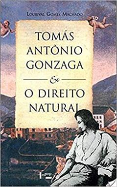Tomas Antonio Gonzaga e o Direito Natural, do autor Lourival Gomes Machado