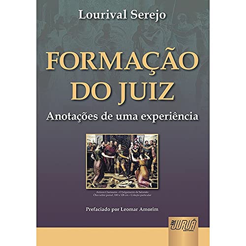 Ler Formação do Juiz - Anotações de uma Experiência - Prefaciado por Leomar Amorim, do autor Lourival Serejo