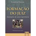 Ler Formação do Juiz - Anotações de uma Experiência - Prefaciado por Leomar Amorim, do autor Lourival Serejo