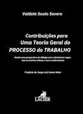 Ler CONTRIBUICOES PARA TEORIA G. PROC.TRABALHO-01ED/23, do autor VALDETE SOUTO SEVERO