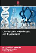Ler Derivações Neotéricas em Bioquímica, do autor Sangeeta Hazarika; Monmi Saikia; Trisha Dutta