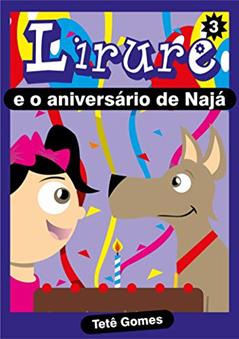 Livro infantil Lirure e o aniversário de Naja, do autor Tete Gomes