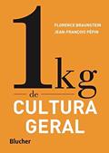 Ler 1 kg de cultura geral, do autor Florence Braunstein; Jean-François Pépin