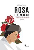 Ler Rosa Luxemburgo: a Fagulha Incendiária (Volume 1), do autor Michael Löwy Ler Rosa Luxemburgo: a Fagulha Incendiária (Volume 1), do autor Michael Löwy