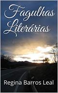 Ler Fagulhas Literárias, do autor Regina Barros Leal