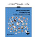 Ler Redes Informatizadas De Comunicaçao - A Teia Da Rede Internacional, do autor Marcio Vieira de Souza